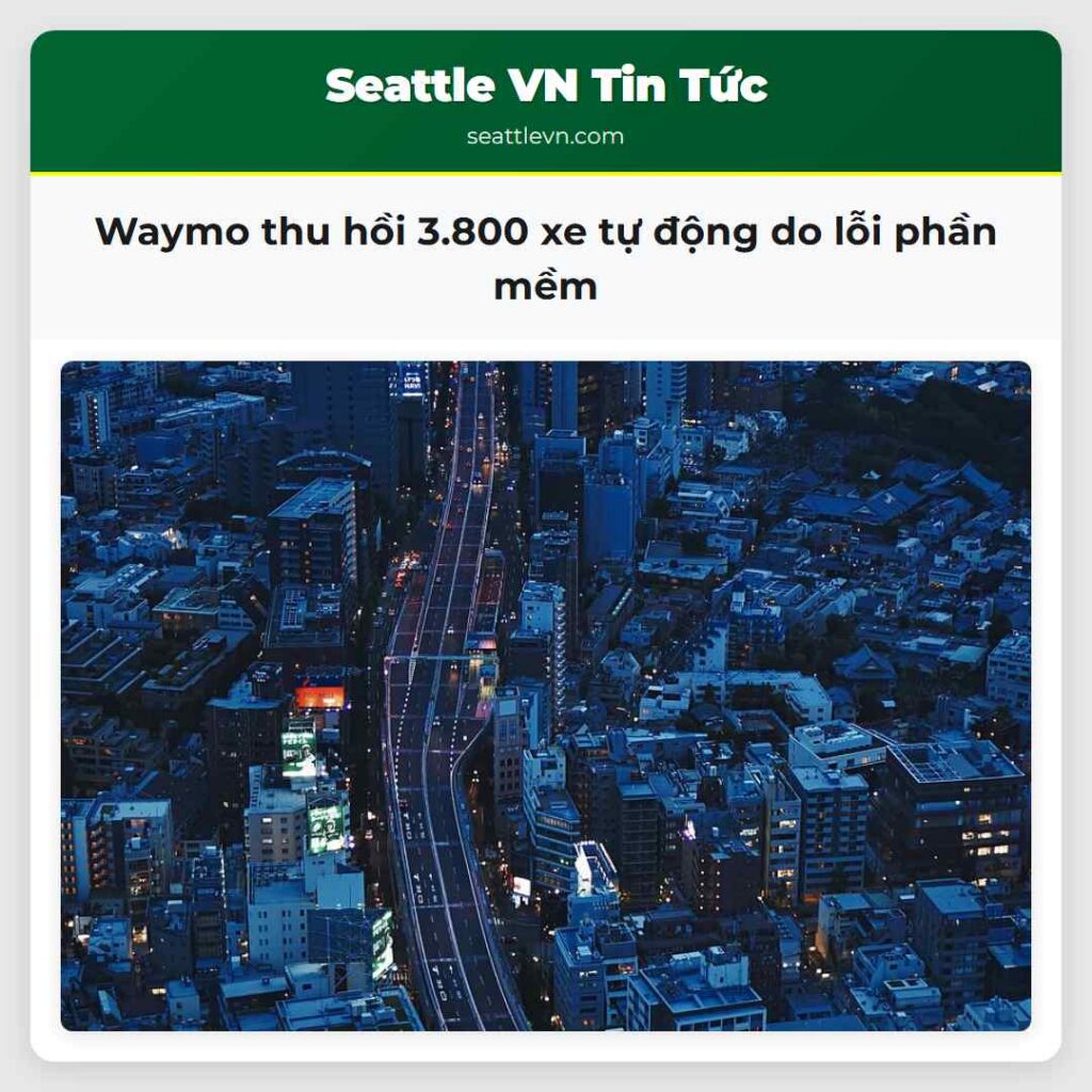 Waymo thu hồi 3.800 xe tự động do lỗi phần mềm