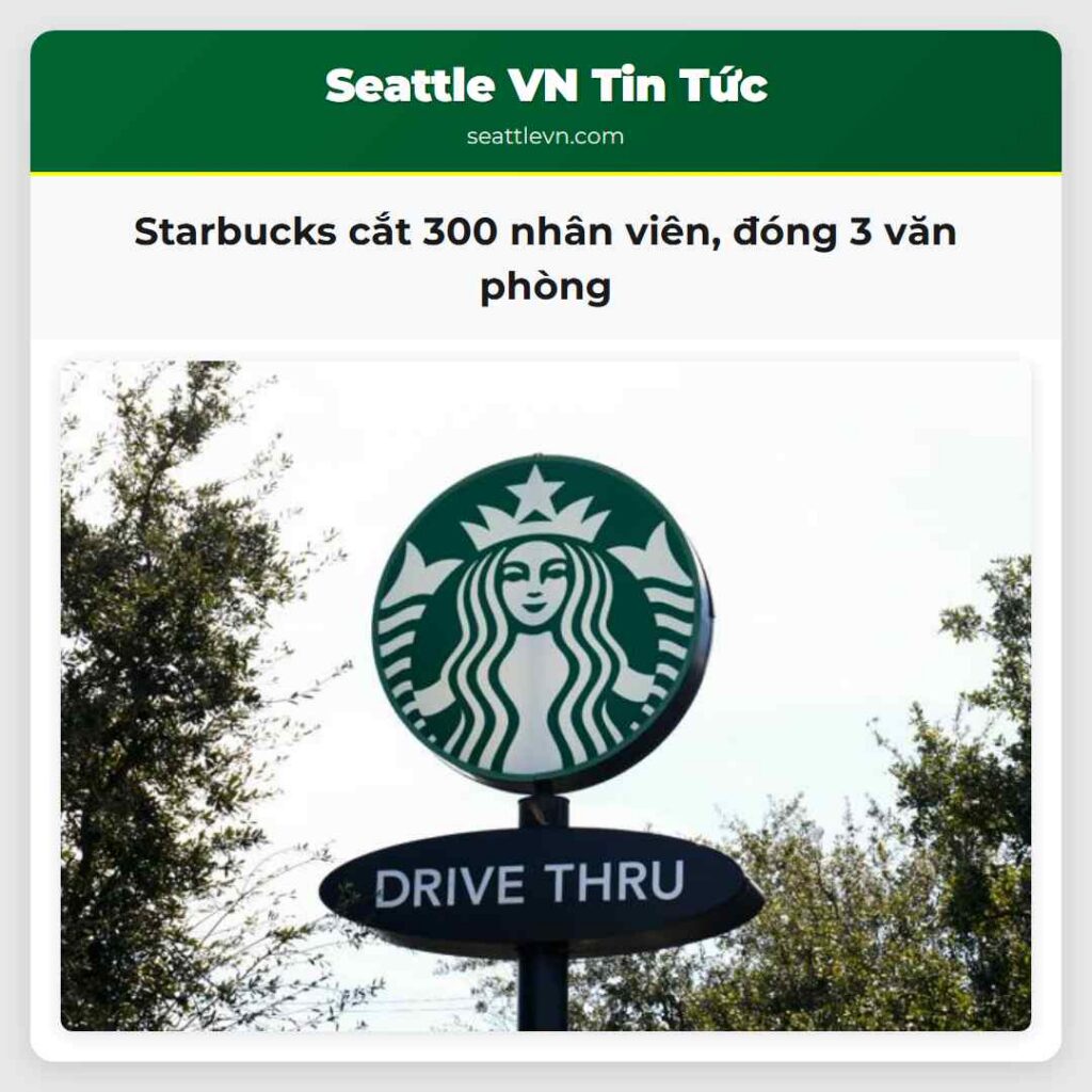 Starbucks cắt 300 nhân viên, đóng 3 văn phòng