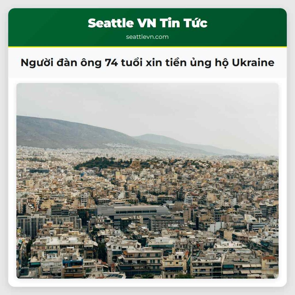 Người đàn ông 74 tuổi xin tiền ủng hộ Ukraine