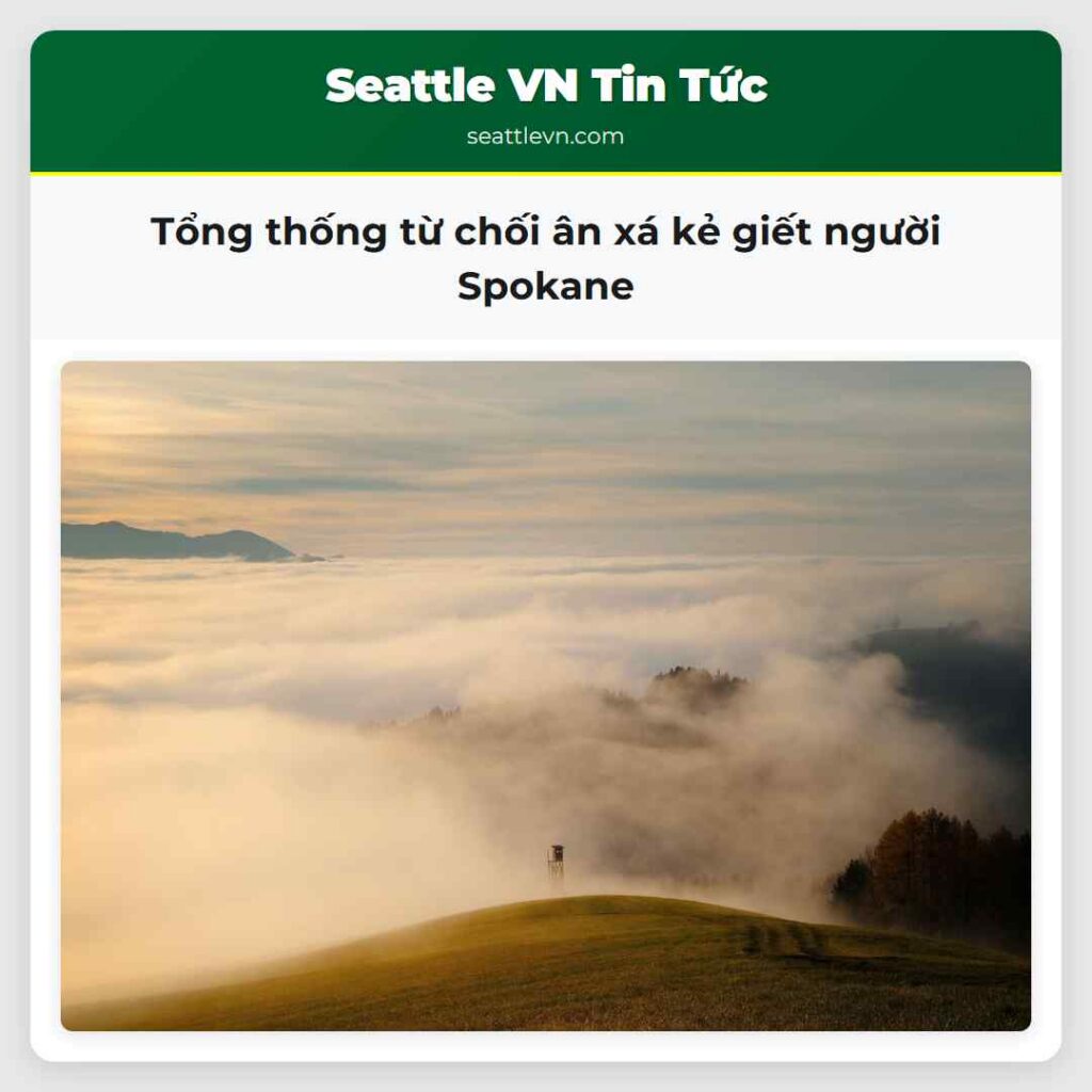 Tổng thống từ chối ân xá kẻ giết người Spokane