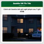 Cảnh sát Seattle bắt giữ nghi phạm sau 7 giờ đối峙