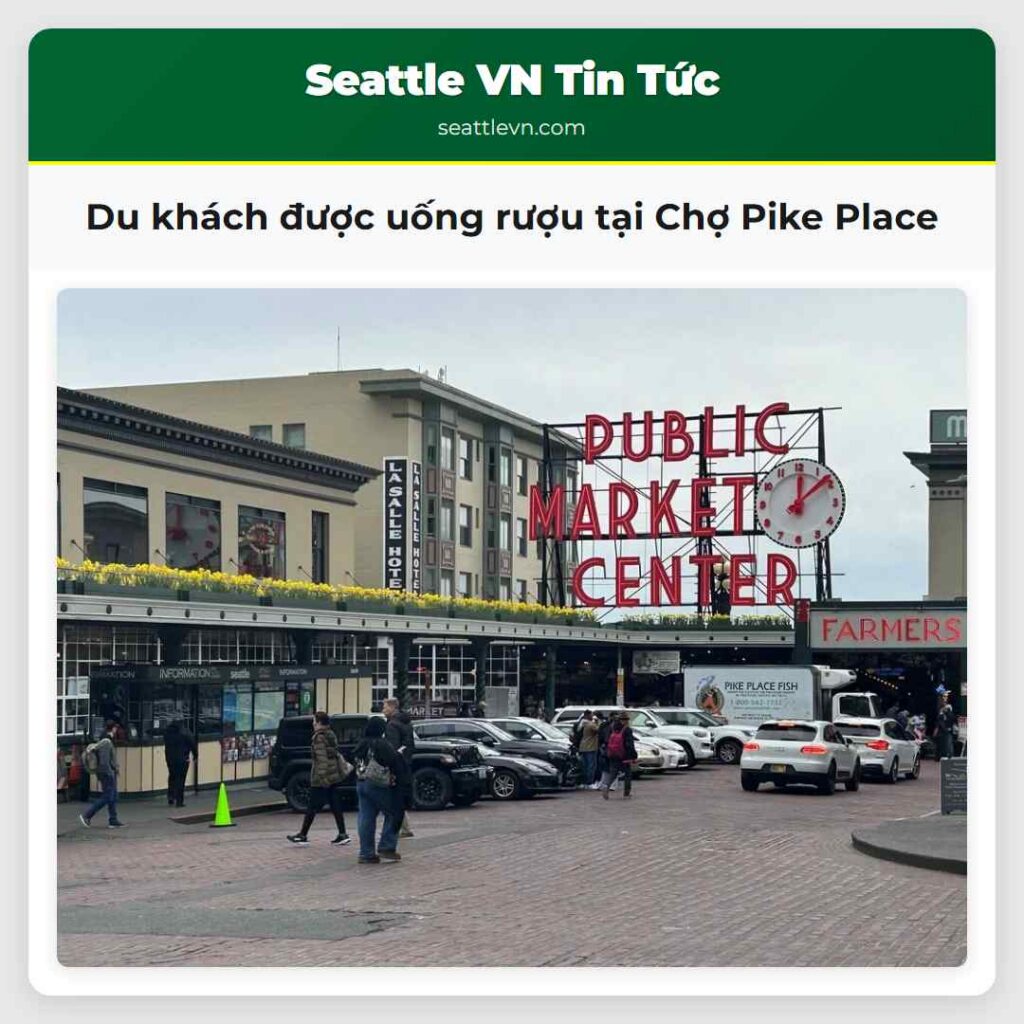 Du khách được uống rượu tại Chợ Pike Place