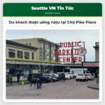 Du khách được uống rượu tại Chợ Pike Place