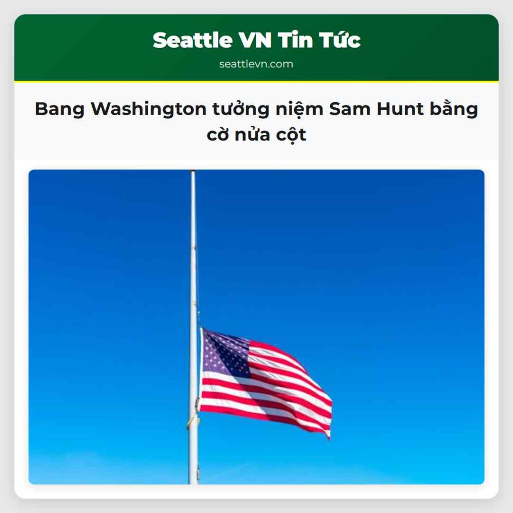 Bang Washington tưởng niệm Sam Hunt bằng cờ nửa