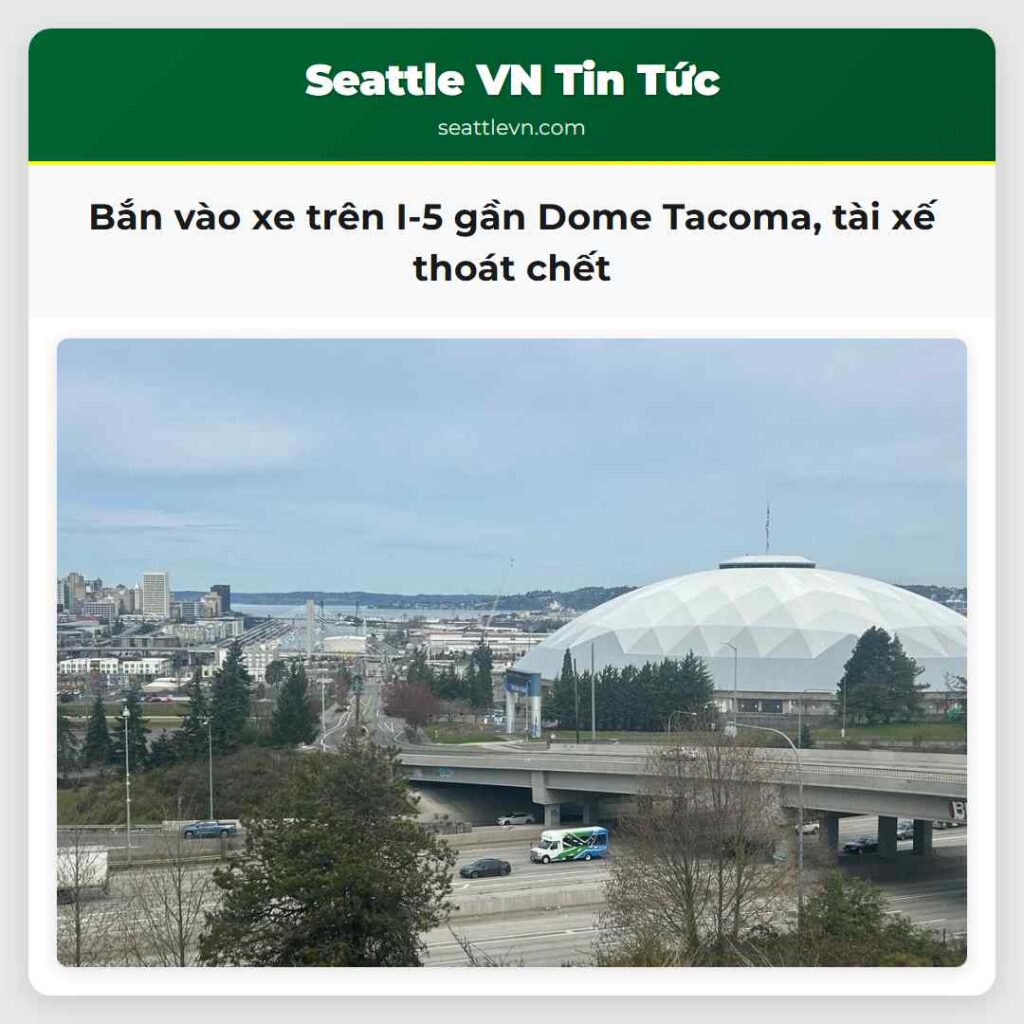 Bắn vào xe trên I-5 gần Dome Tacoma, tài xế thoát