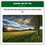 FDA thu hồi sữa công thức trẻ sơ sinh do độc tố