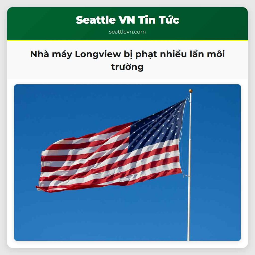 Nhà máy Longview bị phạt nhiều lần môi trường