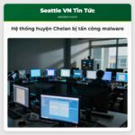 Hệ thống huyện Chelan bị tấn công malware