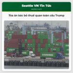 Tòa án bác bỏ thuế quan toàn cầu Trump