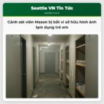 Cảnh sát viên Mason bị bắt vì sở hữu hình ảnh lạm dụng trẻ em