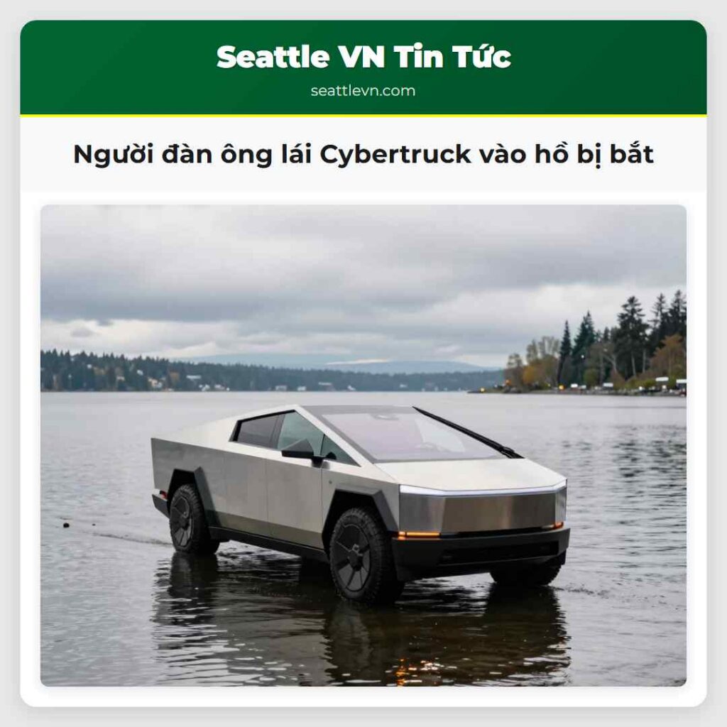 Người đàn ông lái Cybertruck vào hồ bị bắt