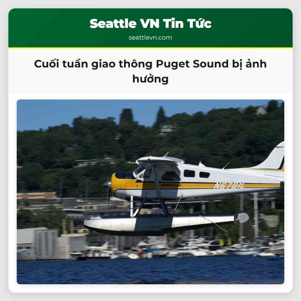 Cuối tuần giao thông Puget Sound bị ảnh hưởng