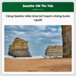 Cảng Seattle triển khai kế hoạch chống buôn người