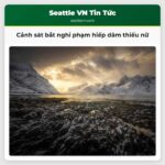 Cảnh sát bắt nghi phạm hiếp dâm thiếu nữ