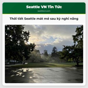 Thời tiết Seattle mát mẻ sau kỳ nghỉ nắng