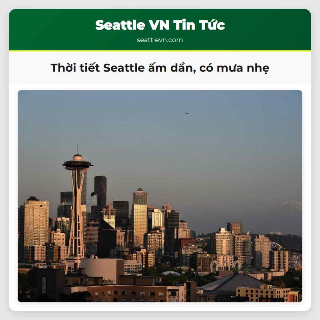 Thời tiết Seattle ấm dần, có mưa nhẹ