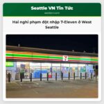 Hai nghi phạm đột nhập 7-Eleven ở West Seattle
