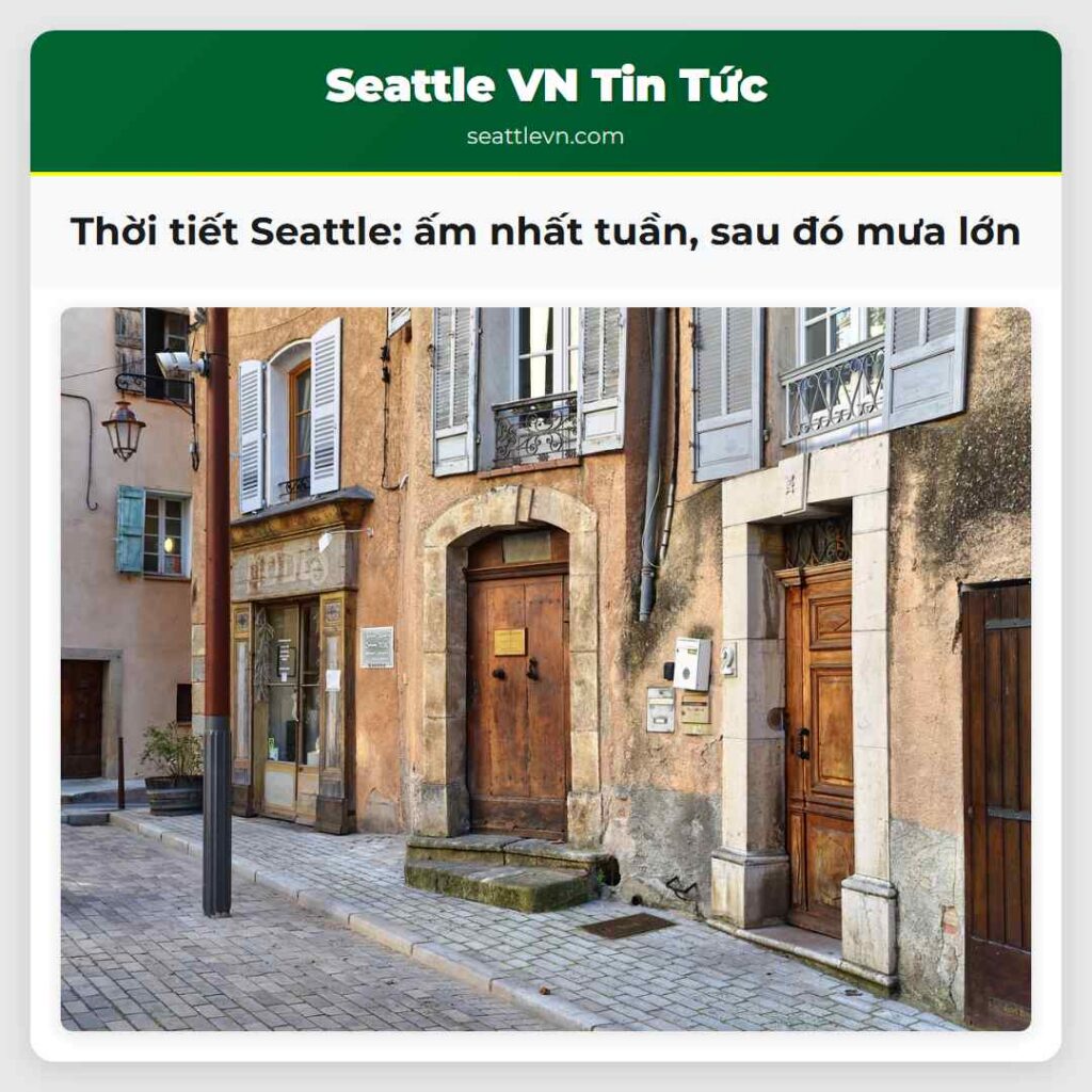 Thời tiết Seattle: ấm nhất tuần, sau đó mưa lớn