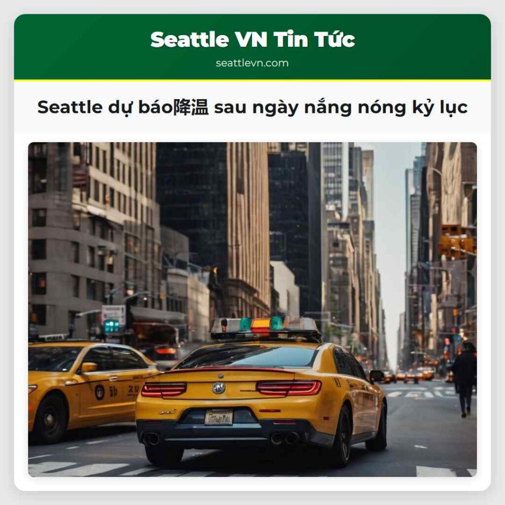 Seattle dự báo降温 sau ngày nắng nóng kỷ lục
