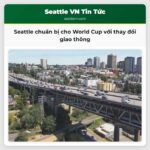 Seattle chuẩn bị cho World Cup với thay đổi giao thông