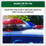 Người đàn ông bị bắt vì nghi giết người sau kiểm tra phụ nữ mất tích