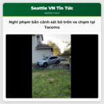 Nghi phạm bắn cảnh sát bỏ trốn va chạm tại Tacoma