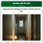 Cảnh sát viên Arlington bị bắt vì sở hữu ảnh trẻ em