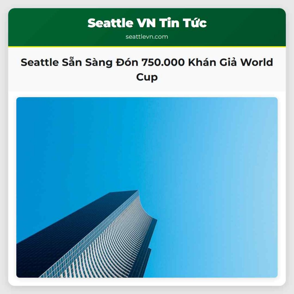 Seattle Sẵn Sàng Đón 750.000 Khán Giả World Cup