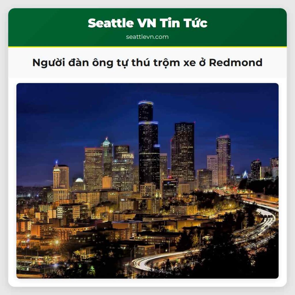 Người đàn ông tự thú trộm xe ở Redmond