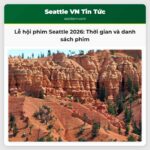 Lễ hội phim Seattle 2026 Thời gian và danh sách phim