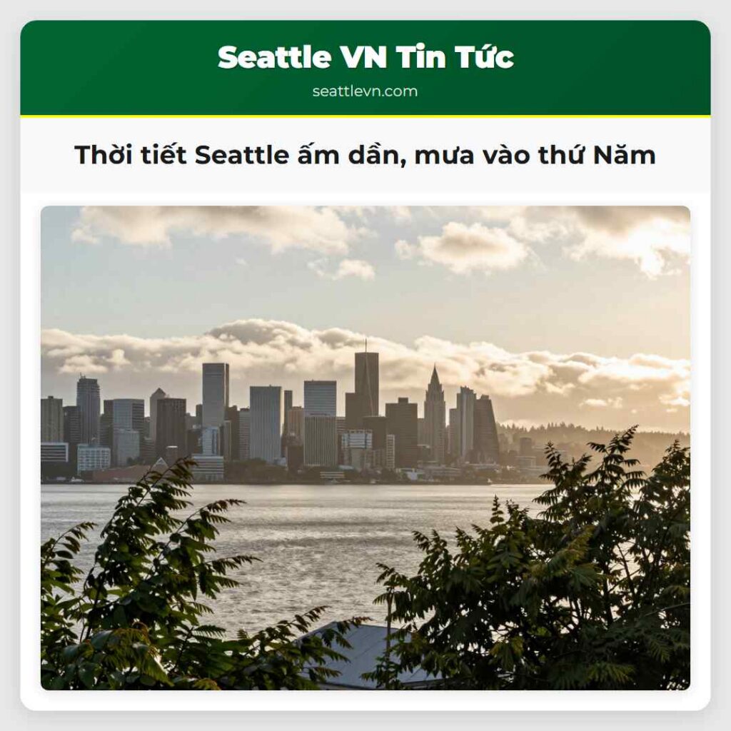 Thời tiết Seattle ấm dần, mưa vào thứ Năm