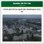 Chính phủ hỗ trợ người dân Washington bị lũ lụt