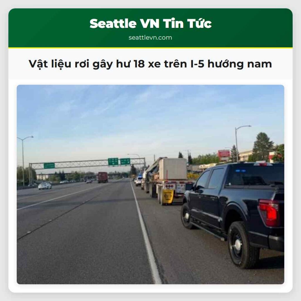 Vật liệu rơi gây hư 18 xe trên I-5 hướng nam