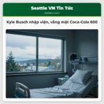 Kyle Busch nhập viện vắng mặt Coca-Cola 600