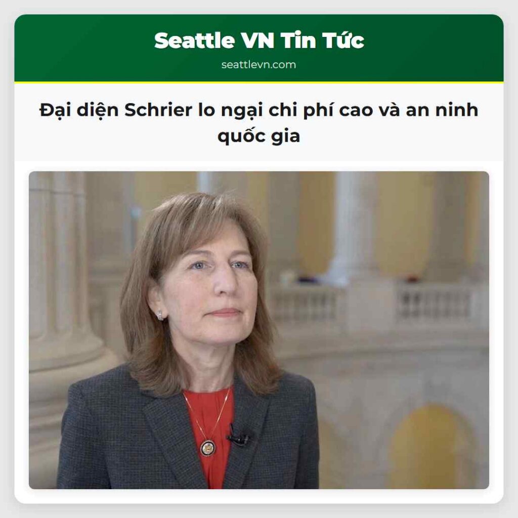 Đại diện Schrier lo ngại chi phí cao và an ninh