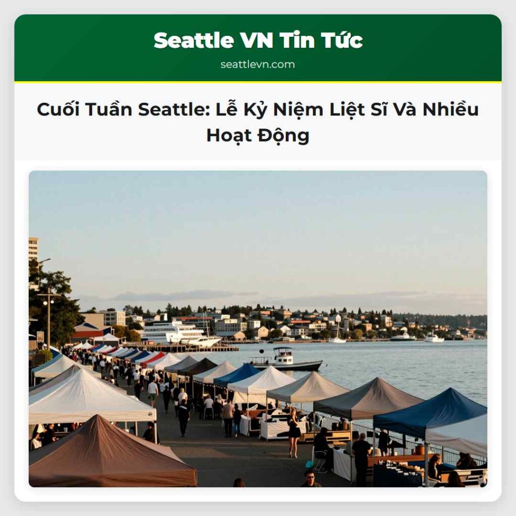 Cuối Tuần Seattle: Lễ Kỷ Niệm Liệt Sĩ Và Nhiều