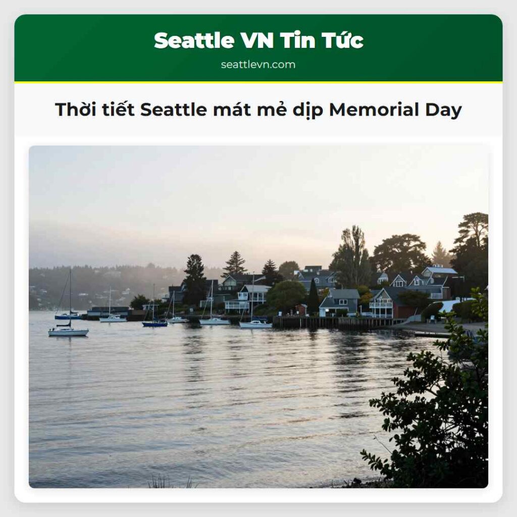 Thời tiết Seattle mát mẻ dịp Memorial Day