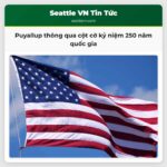 Puyallup thông qua cột cờ kỷ niệm 250 năm quốc gia