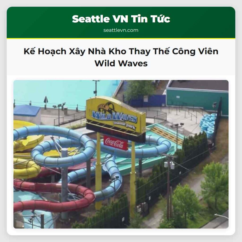 Kế Hoạch Xây Nhà Kho Thay Thế Công Viên Wild Waves