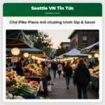 Chợ Pike Place mở chương trình Sip & Savor