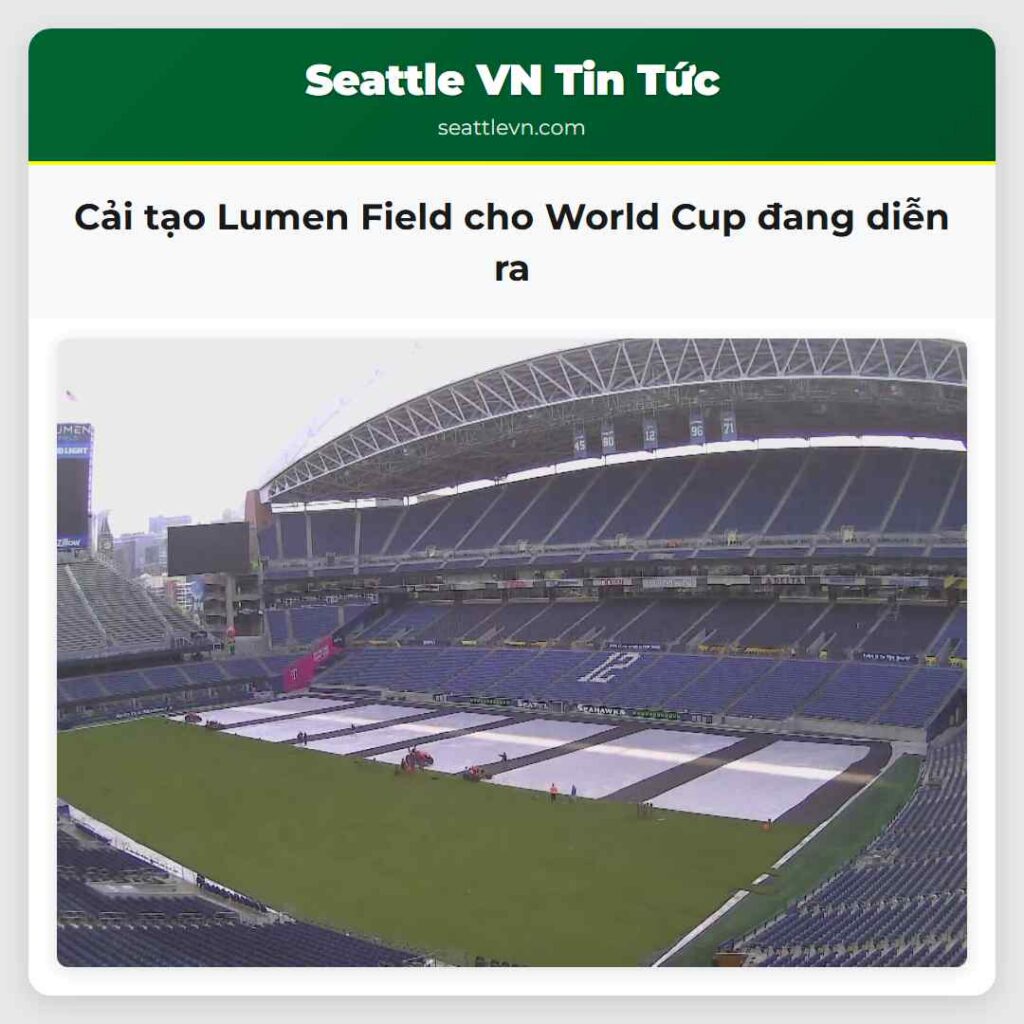 Cải tạo Lumen Field cho World Cup đang diễn ra
