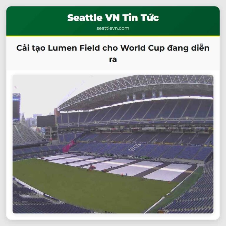 Cải tạo Lumen Field cho World Cup đang diễn ra