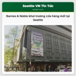 Barnes & Noble khai trương cửa hàng mới tại Seattle