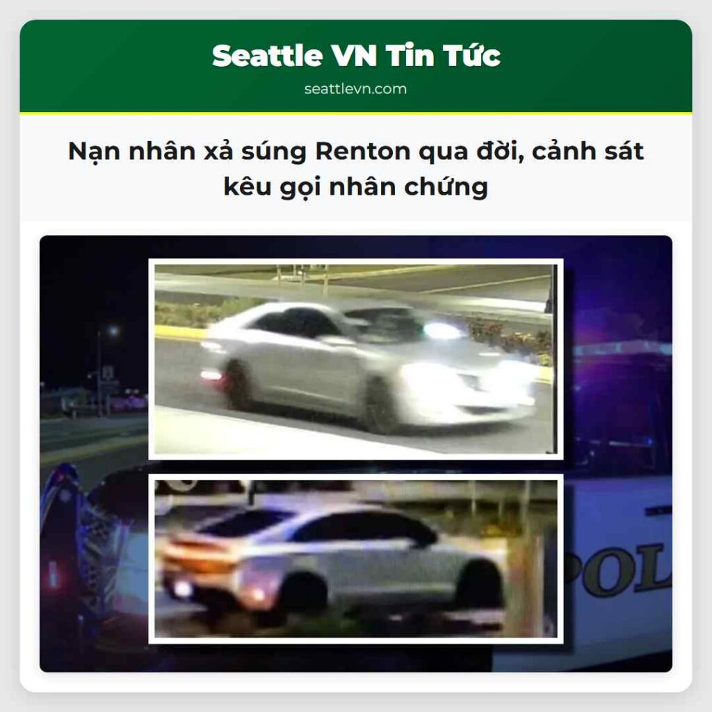 Nạn nhân xả súng Renton qua đời, cảnh sát kêu gọi