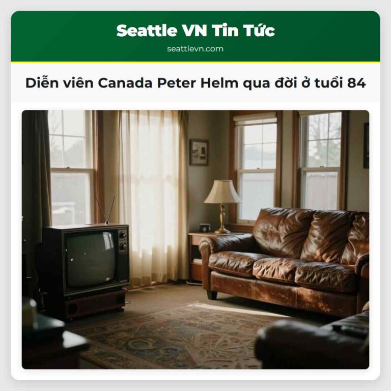 Diễn viên Canada Peter Helm qua đời ở tuổi 84