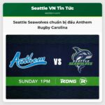 Seattle Seawolves chuẩn bị đấu Anthem Rugby Carolina