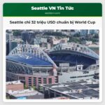 Seattle chi 32 triệu USD chuẩn bị World Cup