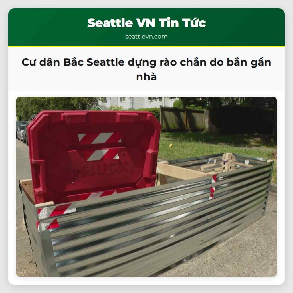 Cư dân Bắc Seattle dựng rào chắn do bắn gần nhà