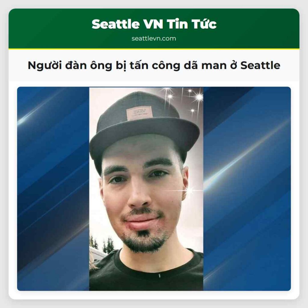 Người đàn ông bị tấn công dã man ở Seattle