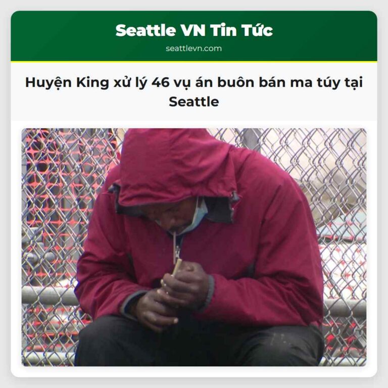 Huyện King xử lý 46 vụ án buôn bán ma túy tại Seattle